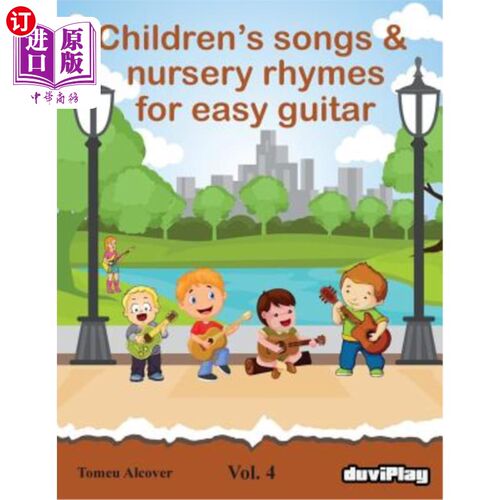 海外直订Children's songs & nursery rhymes for easy guitar. Vol 4. 儿童歌曲和童谣容易吉他。卷4。