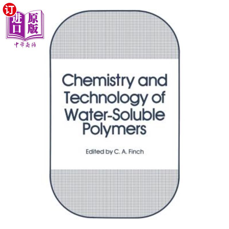 海外直订Chemistry and Technology of Water-Soluble Polymers 水溶性聚合物的化学与技术