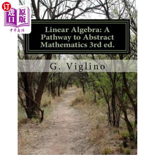 海外直订Linear Algebra: A Pathway to Abstract Mathematics 3rd ed. 线性代数：抽象数学之路第3版。