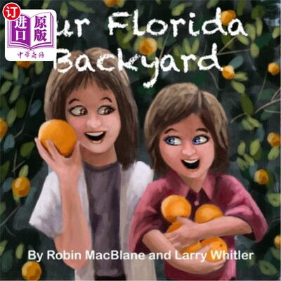 海外直订Our Florida Backyard: Kinder Square Kids Explore Florida's Natural Beauty 我们的佛罗里达后院:金德广场孩子们