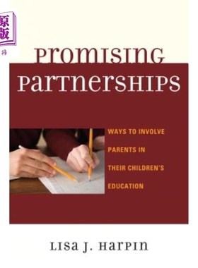 海外直订Promising Partnerships: Ways to Involve Parents in Their Children's Education 有希望的伙伴关系：让父母参与