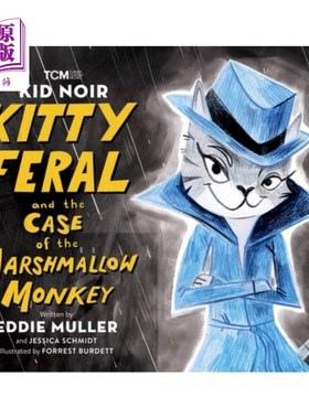 海外直订Kid Noir: Kitty Feral and the Case of the Marshmallow Monkey 黑色小子:野猫和棉花糖猴子的故事