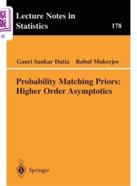 海外直订Probability Matching Priors: Higher Order Asymptotics 概率匹配先验：高阶渐近
