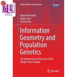 海外直订Information Geometry and Population Genetics: The Mathematical Structure of the  信息几何与群体遗传学:赖特-
