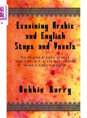 海外直订Examining Arabic and English Stops and Vowels: The Influence of Arabic on Voice  检查阿拉伯语和英语的句号和