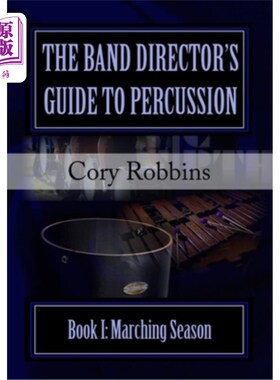 海外直订The Band Director's Guide to Percussion: Marching Season 乐队指挥打击乐指南：行进季节