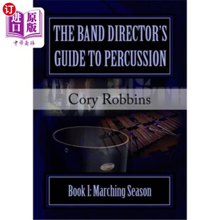 海外直订The Band Director's Guide to Percussion: Marching Season 乐队指挥打击乐指南:行进季节