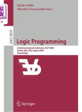 海外直订Logic Programming: 22nd International Conference, Iclp 2006, Seattle, Wa, Usa, A 逻辑编程:第22届国际会议，I