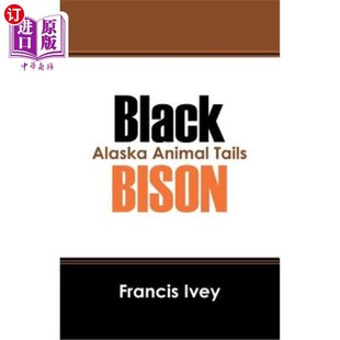 Tails 海外直订Black Animal Alaska 黑牛：阿拉斯加动物尾巴 Bison