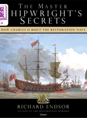 海外直订The Master Shipwright's Secrets: How Charles II Built the Restoration Navy 《造船大师的秘密:查理二世如何重