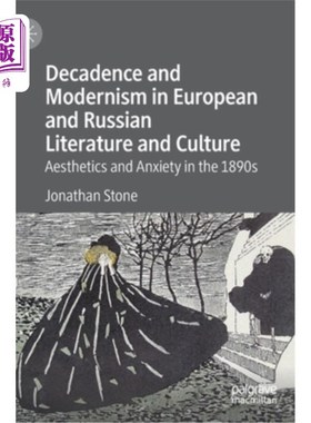 海外直订Decadence and Modernism in European and Russian Literature and Culture: Aestheti 欧洲和俄罗斯文学与文化中的