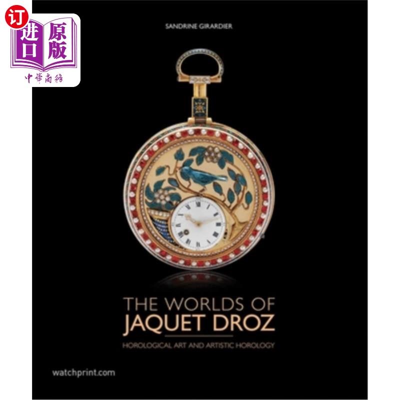 海外直订The Worlds of Jaquet Droz: Horological Art and Artistic Horology 雅克德罗的世界：钟表艺术和艺术钟表