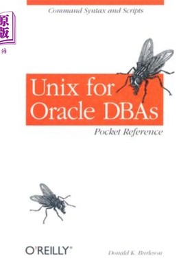 海外直订Unix for Oracle Dbas Pocket Reference: Command Syntax and Scripts Unix for Oracle DBA袖珍参考：命令语法和脚
