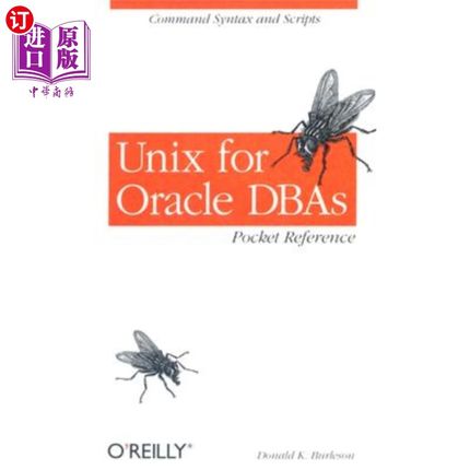 海外直订Unix for Oracle Dbas Pocket Reference: Command Syntax and Scripts Unix for Oracle DBA袖珍参考：命令语法和脚
