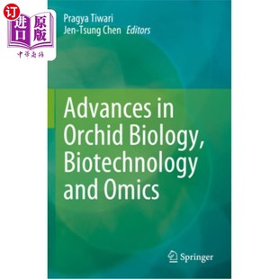 海外直订Advances in Orchid Biology, Biotechnology and Omics 兰花生物学、生物技术和组学研究进展