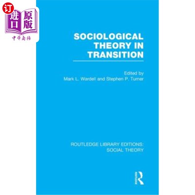海外直订Sociological Theory in Transition (Rle Social Theory) 转型中的社会学理论(社会理论)