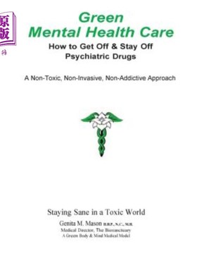 海外直订医药图书Green Mental Health Care: How To Get Off & Stay Off Psychiatric Drugs 绿色精神卫生保健:如何戒掉和戒