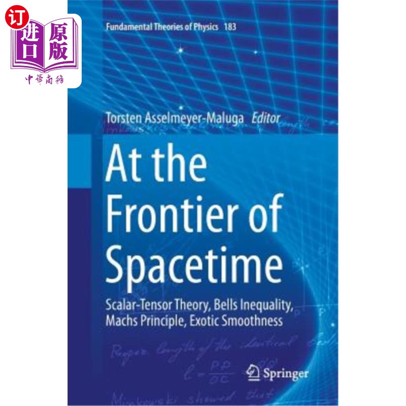 海外直订At the Frontier of Spacetime: Scalar-Tensor Theory, Bells Inequality, Machs Prin 时空前沿:标量张量理论，贝