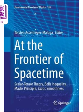海外直订At the Frontier of Spacetime: Scalar-Tensor Theory, Bells Inequality, Machs Prin 时空前沿:标量张量理论，贝