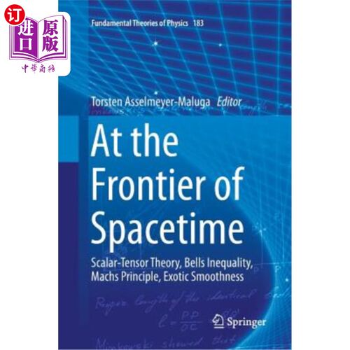 海外直订At the Frontier of Spacetime: Scalar-Tensor Theory, Bells Inequality, Machs Prin 时空前沿:标量张量理论，贝