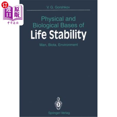 海外直订Physical and Biological Bases of Life Stability: Man, Biota, Environment 生命稳定的物理和生物学基础：人、生物群