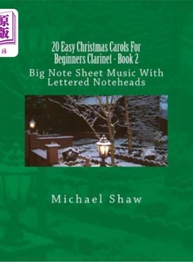 海外直订20 Easy Christmas Carols For Beginners Clarinet - Book 2: Big Note Sheet Music W 20首简单的圣诞颂歌给初学者