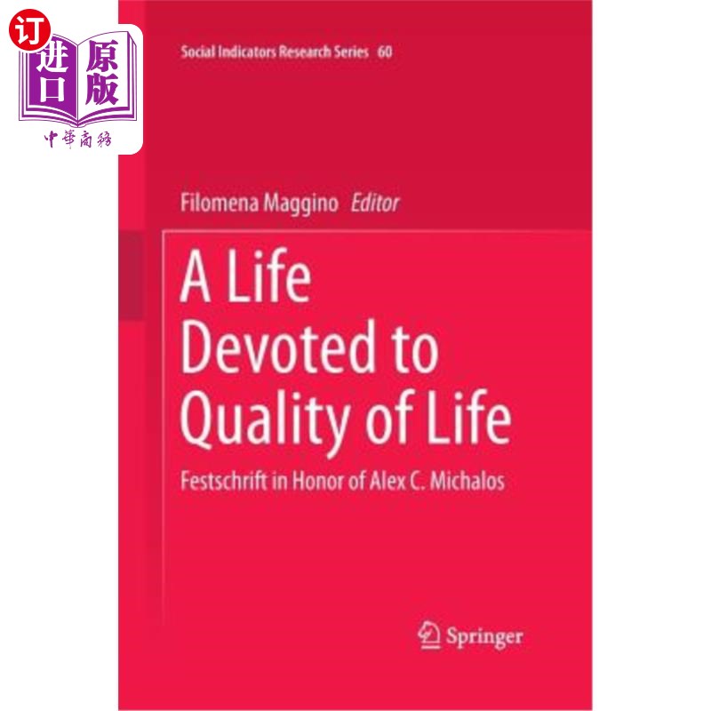 海外直订A Life Devoted to Quality of Life: Festschrift in Honor of Alex C. Michalos致力于生活质量的生活:纪念亚历克