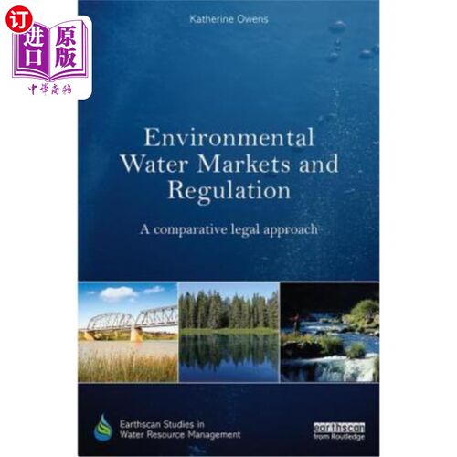 海外直订Environmental Water Markets and Regulation: A Comparative Legal Approach 环境水市场和监管:一个比较的法律方
