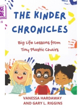 海外直订The Kinder Chronicles: Big Life Lessons from Tiny Plastic Chairs 《金德编年史:小塑料椅子上的重大人生教训