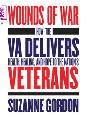 海外直订医药图书Wounds of War: How the Va Delivers Health, Healing, and Hope to the Nation's Vet 战争创伤：退伍军人