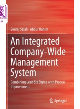 海外直订An Integrated Company-Wide Management System: Combining Lean Six SIGMA with Proc 一个完整的全公司管理系统: