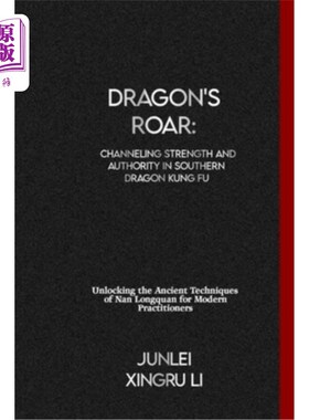 海外直订医药图书Dragon's Roar: Channeling Strength and Authority in Southern Dragon Kung Fu: Unl 龙的咆哮：在南方龙