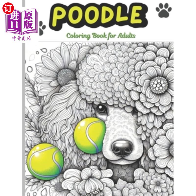 海外直订Poodle Coloring Book for Adults: 50 Cute Poodle and Dog Illustrations (Bold And  贵宾犬成人着色书：50可爱的