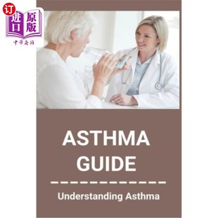 海外直订医药图书Asthma Guide: Understanding Asthma: Asthma Medications 哮喘指南:理解哮喘:哮喘药物治疗