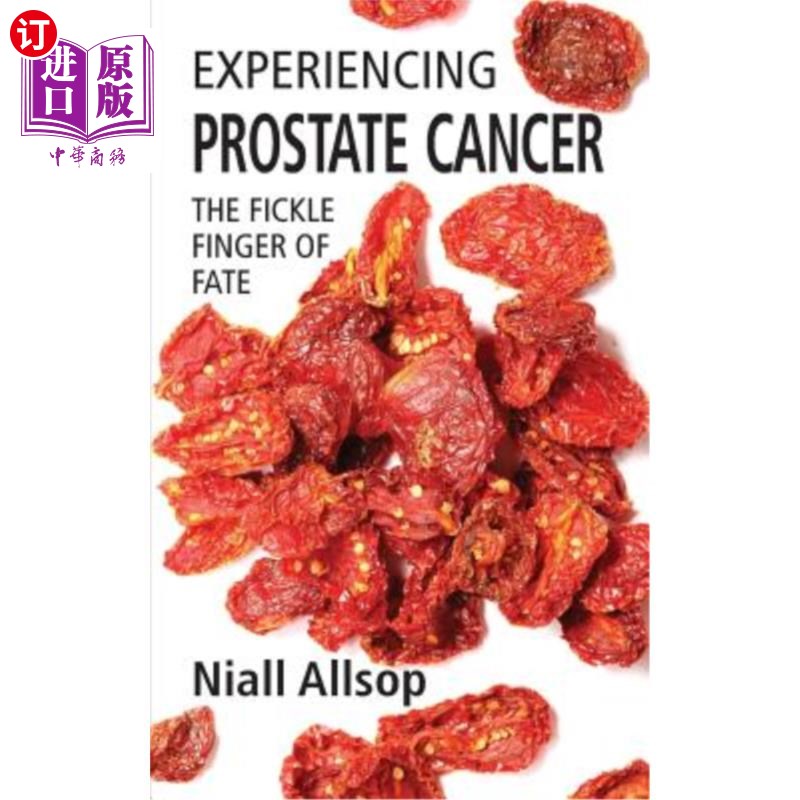 海外直订医药图书Experiencing Prostate Cancer: The fickle finger of fate 患前列腺癌:命运无常的手指