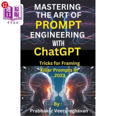 海外直订Mastering the Art of Prompt Engineering with ChatGPT 用ChatGPT掌握提示工程的艺术