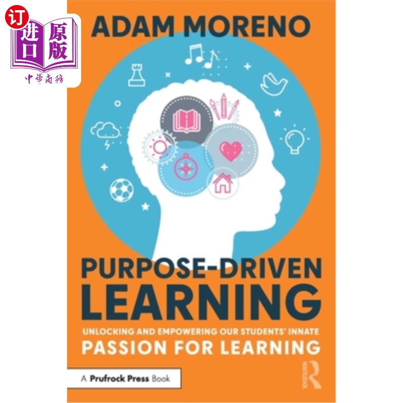 海外直订Purpose-Driven Learning: Unlocking and Empowering Our Students' Innate Passion f 目的导向学习:释放并激发学