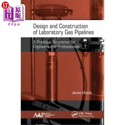 海外直订Design and Construction of Laboratory Gas Pipelines: A Practical Reference for E 实验室燃气管道的设计与施工