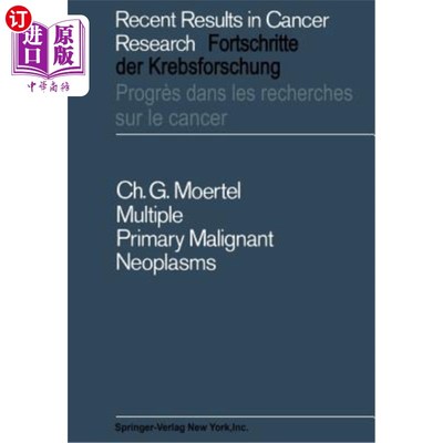 海外直订医药图书Multiple Primary Malignant Neoplasms: Their Incidence and Significance 多原发性恶性肿瘤的发病率及意义