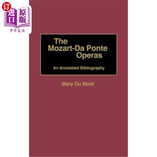 海外直订The Mozart-Da Ponte Operas: An Annotated Bibliography 莫扎特·达庞特歌剧注释书目