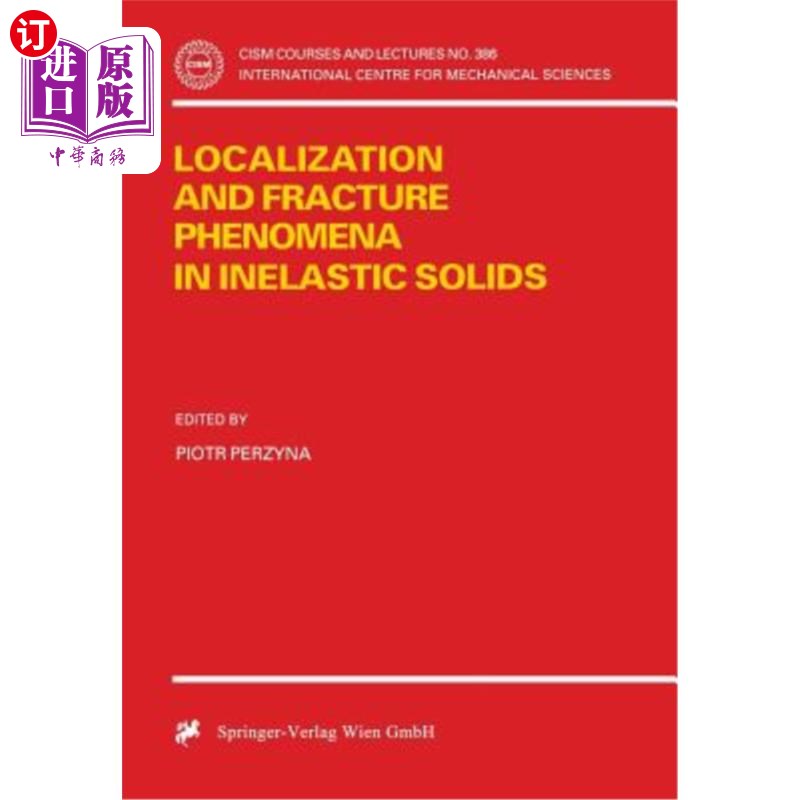 海外直订Localization and Fracture Phenomena in Inelastic Solids 非弹性固体中的局部化和断裂现象