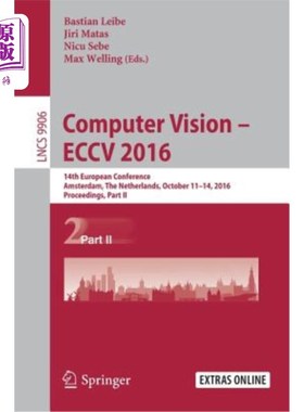 海外直订Computer Vision - Eccv 2016: 14th European Conference, Amsterdam, the Netherland 计算机视觉- Ecc