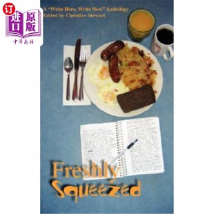 海外直订Freshly Squeezed: A Write Here, Write Now Anthology 鲜榨果汁:写在这里，写在现在选集