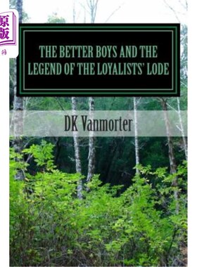 海外直订The Better Boys and the Legend of the Loyalists' Lode 《好男孩》和《保皇党矿脉传说