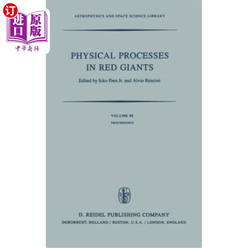 海外直订Physical Processes in Red Giants: Proceedings of the Second Workshop, Held at th 红巨星中的物理过程:第2届研讨