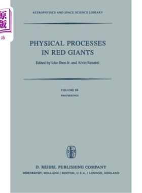 海外直订Physical Processes in Red Giants: Proceedings of the Second Workshop, Held at th 红巨星中的物理过程:第2届研讨