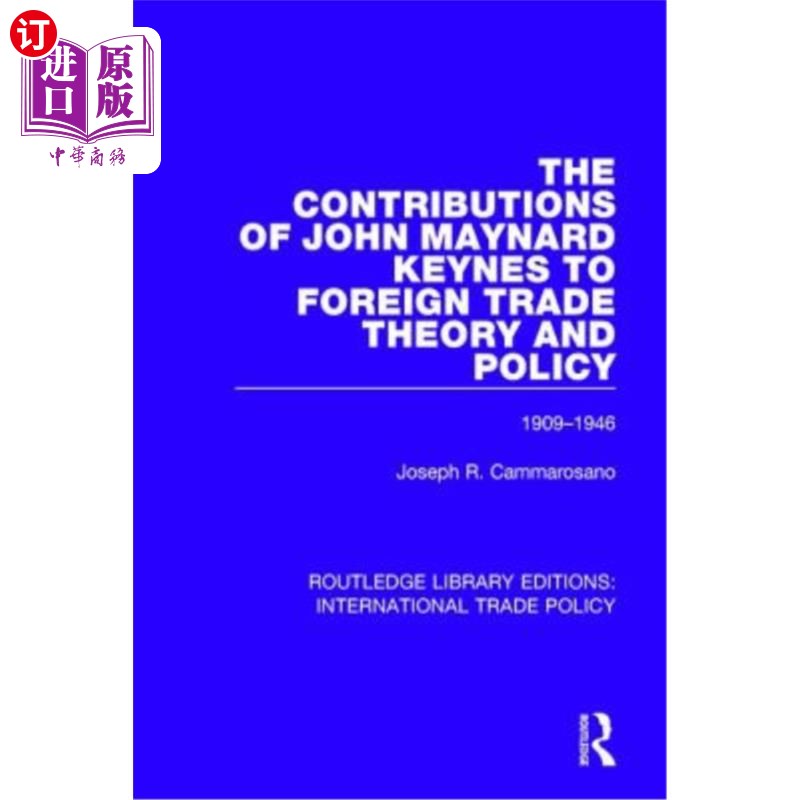 海外直订The Contributions of John Maynard Keynes to Foreign Trade Theory and Policy 1909 约翰·梅纳德·凯恩斯对对外贸