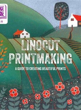 海外直订Linocut Printmaking: A Guide to Creating Beautiful Prints 雕版版画：创造美丽版画的指南