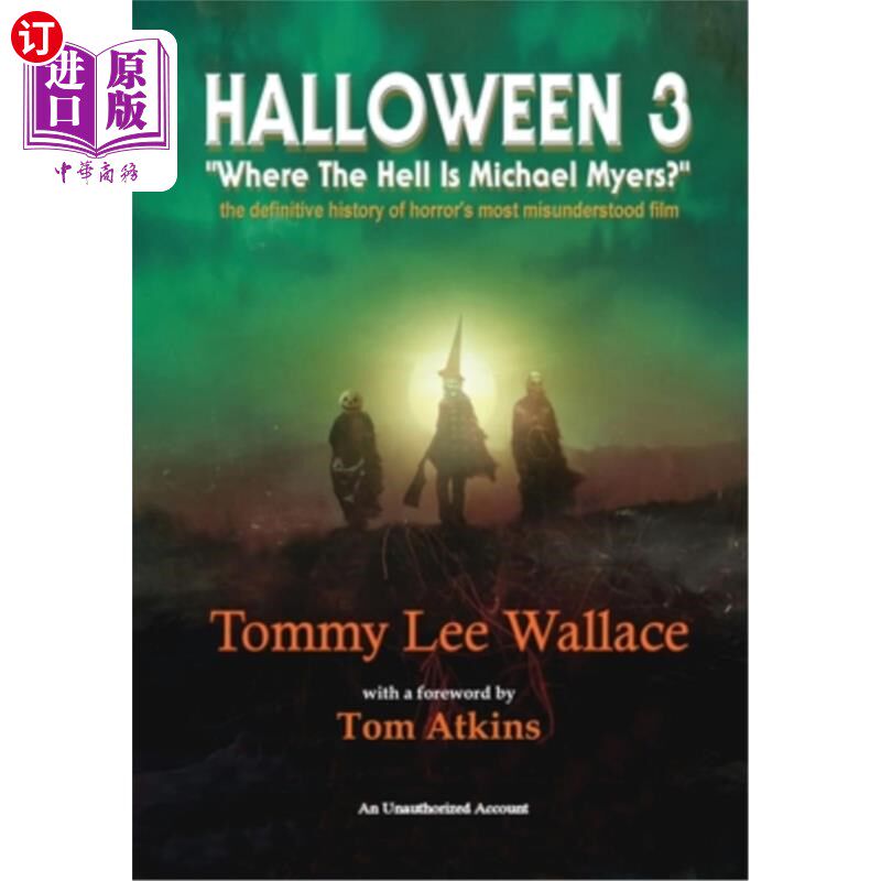 海外直订Halloween 3 - Where the Hell is Michael Myers? - A definitive history of horror' 万圣节3 -迈克尔·迈尔斯到底