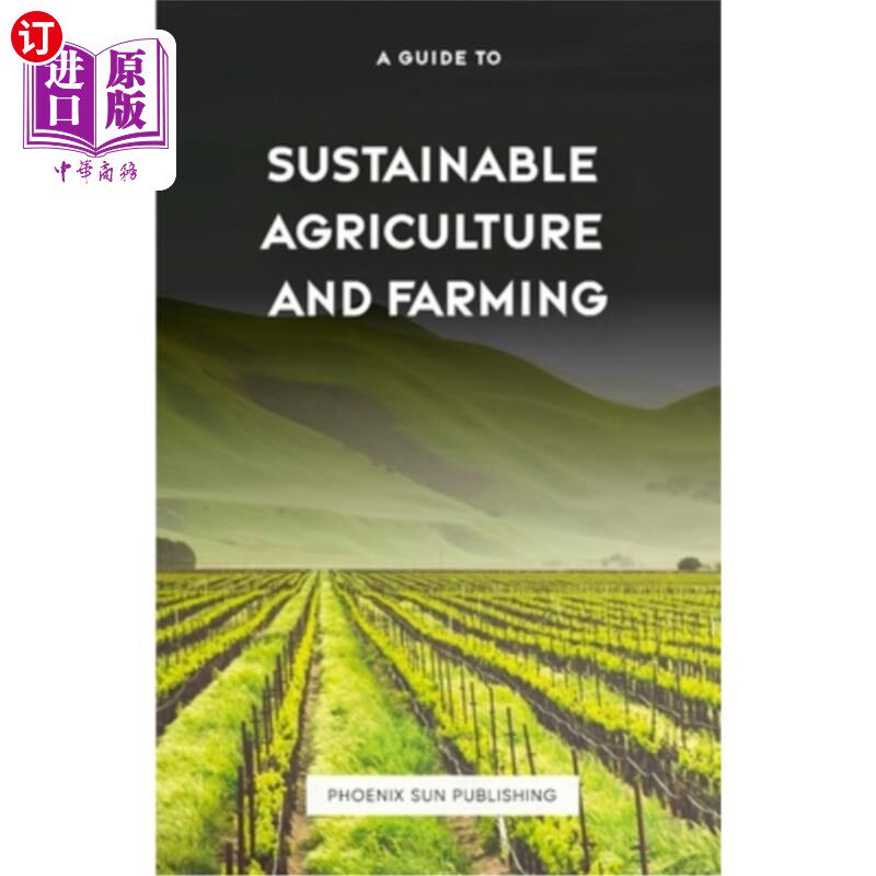 海外直订The Guide to Sustainable Agriculture and Farming 《可持续农业和耕作指南》